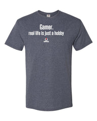 Gamer: Real Life is Just a Hobby Gamer Video Gamer Fun T-Shirt Gift For Him Gamer gift gift for her gift under 25 funny Video game shirt