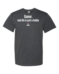 Gamer: Real Life is Just a Hobby Gamer Video Gamer Fun T-Shirt Gift For Him Gamer gift gift for her gift under 25 funny Video game shirt