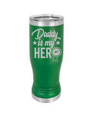Personalized Custom Pint Glass,Insulated 20 oz Pilsner Tumbler,Daddy Is My Hero, Fathers Day,Funny Dad gift,Personalised