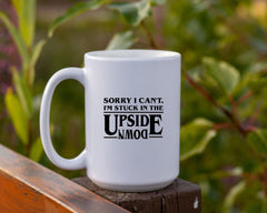 Stranger Things themed Mug, Stuck in the Upside Down! TV show quote,Funny Stranger Things TV show gift Mug, Personalized, coffee mug gift