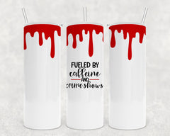 Fueled by Caffeine and Crime shows ! Skinny Tumbler 20 ounce for True Crime, Crime TV Lovers 20 oz tumbler
