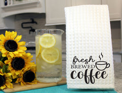 Dish Towel,Coffee lover, Fresh brewed Coffee quote, House Warming Gift, Hostess gift, Coffee lover home décor, kitchen towel, gift for her,gift for mom,birthday