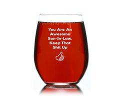 Wine Gift Son in Law gift, awesome Son- in-law funny wine glass Stemless 15 oz.