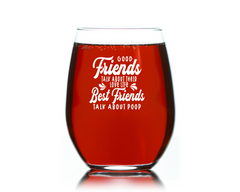 Wine Gift for Best Friends, Best Friends talk about Poop funny Stemless wine glass 15 oz. Funny Christmas Gift