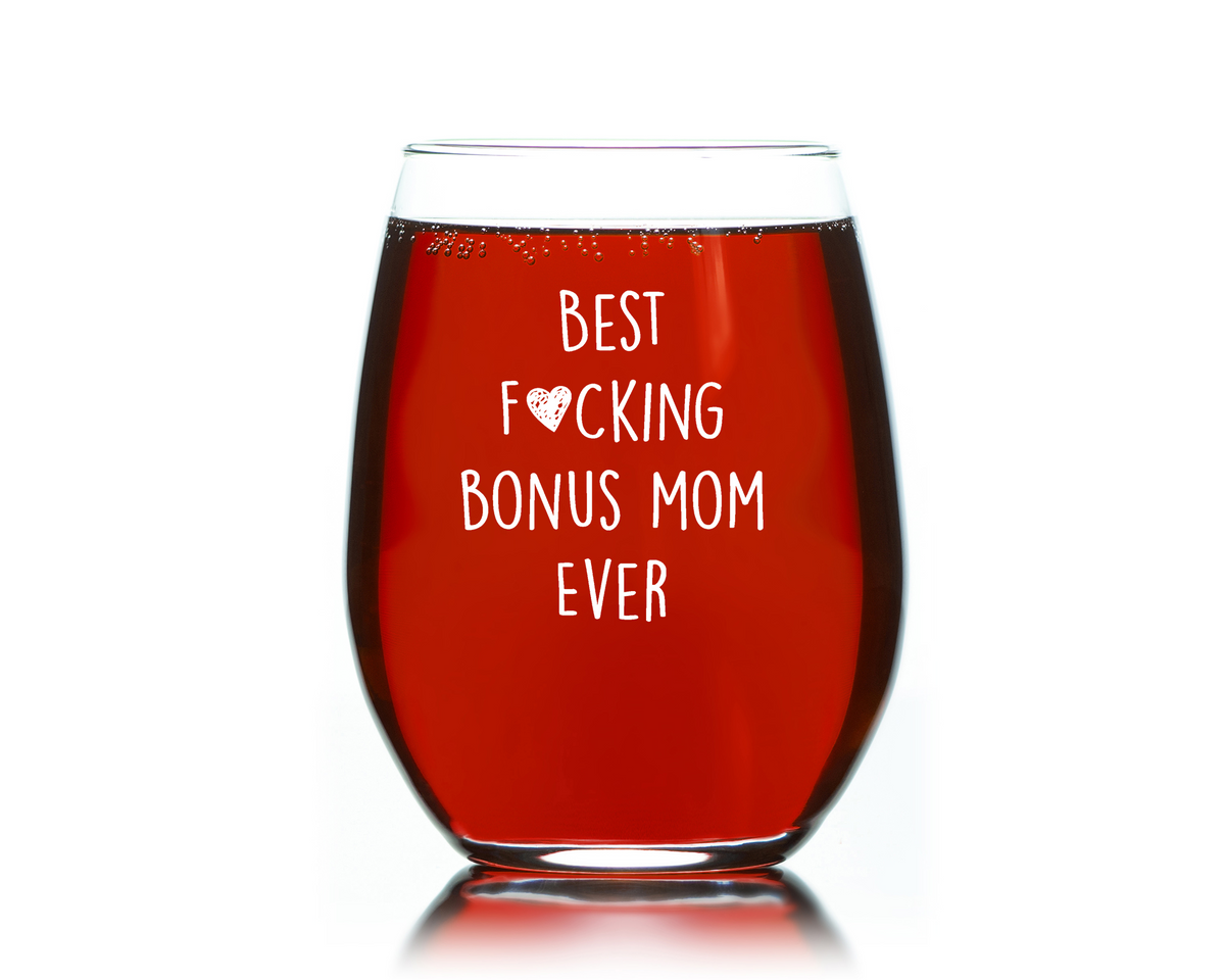 Wine Gift for Step Mother, Bonus Mom gift, Best Fucking Bonus Mom Ever funny Stemless wine glass 15 oz. Funny Christmas Gift