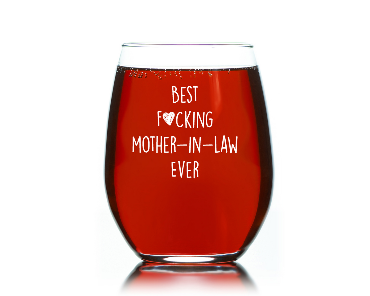 Wine Gift for Mother In Law, Best Fucking Mother in Law Ever funny Stemless wine glass 15 oz. Funny Christmas Gift