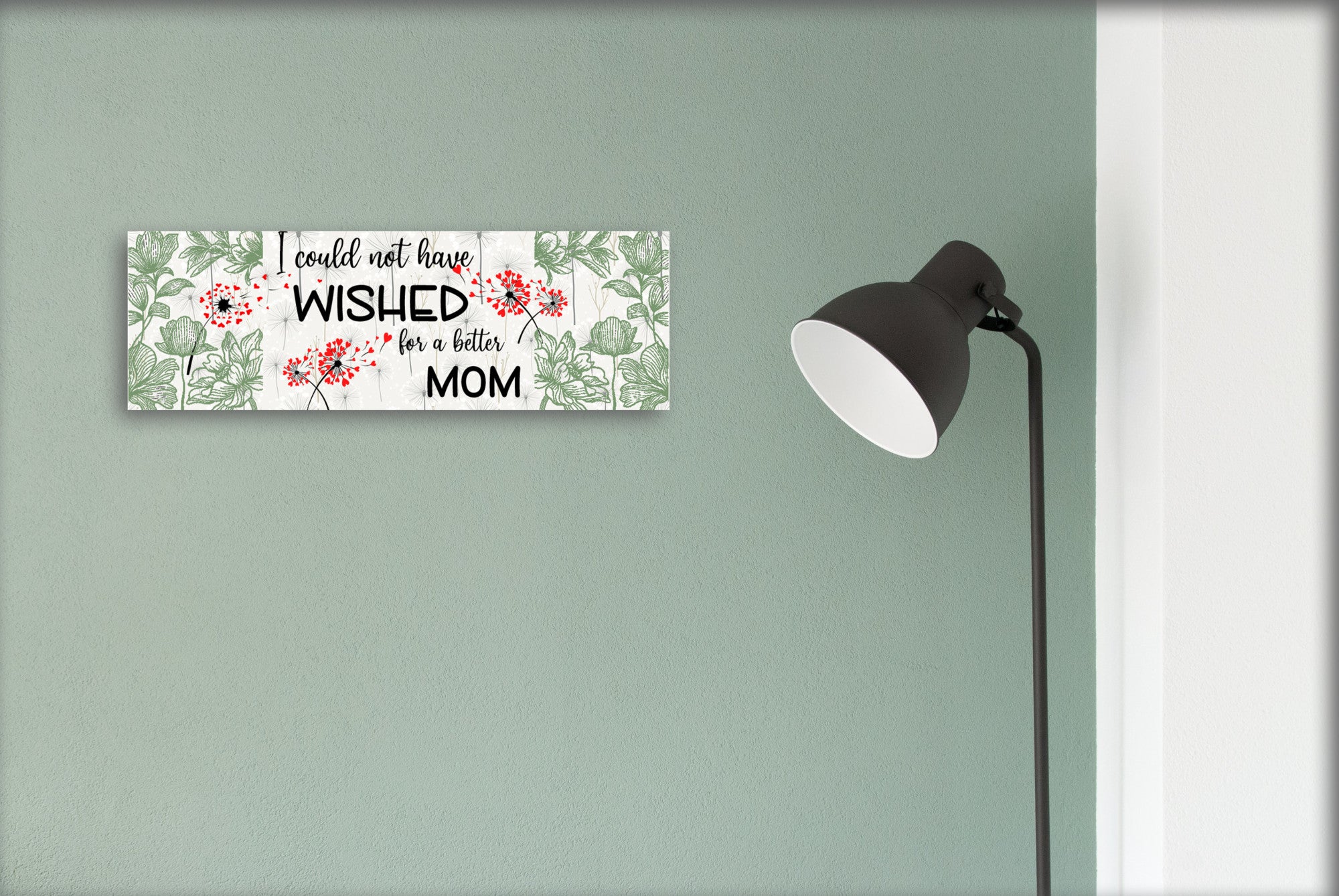 Wishes for Mom - Dandelion Design Wooden Sign, Mothers Day sign - I could not have wished for a Better Mom