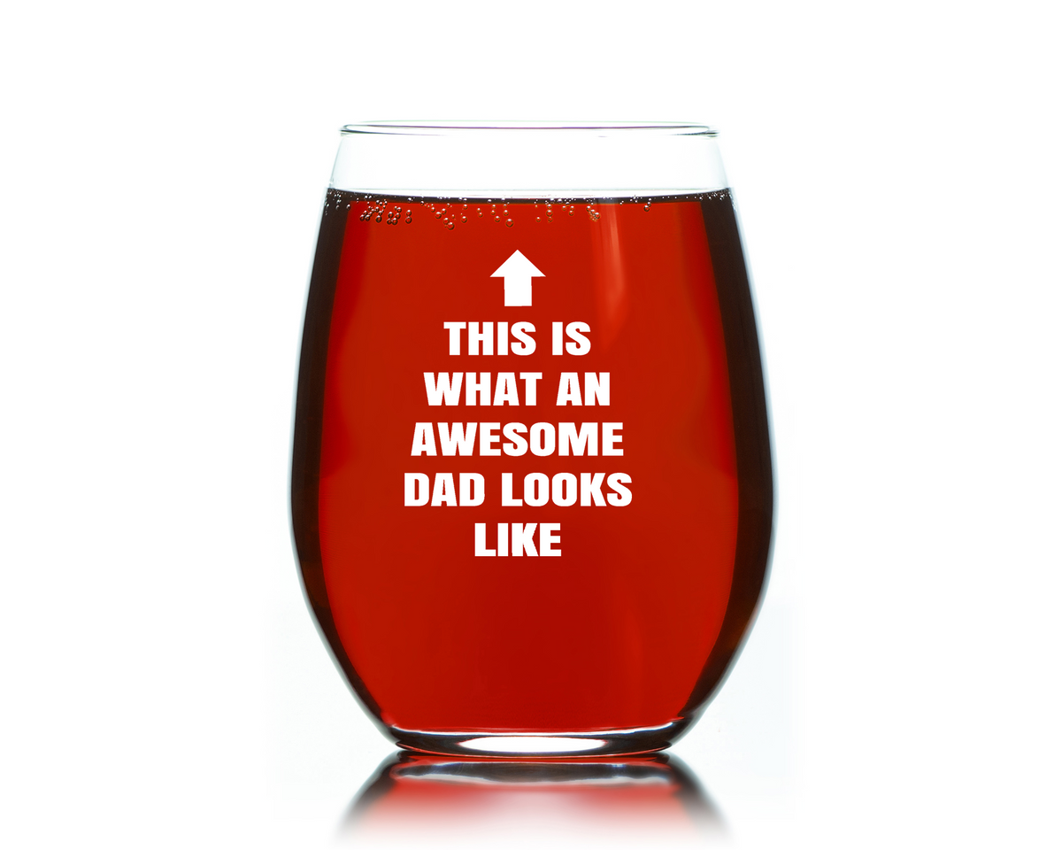 Wine Gift for Dad, This is what an Awesome Dad Looks Like, funny wine glass Stemless 15 oz. Christmas Gift for Dad