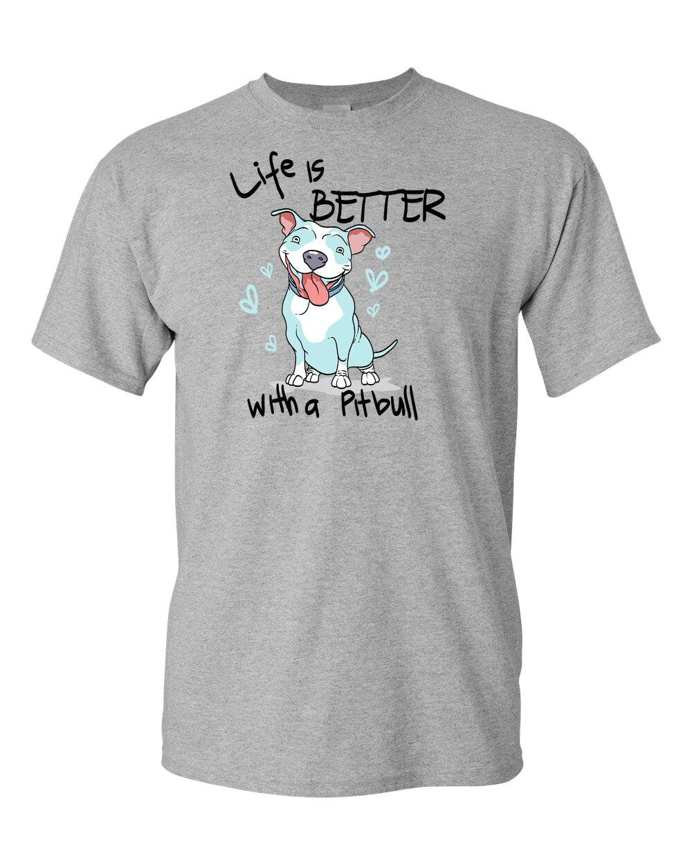 Pitbull Love Shirt Life Is Better With a PitBull Dog Mom Gift Dog Mom T Shirt Pitbull Apparel Dog Lover Pitbulls