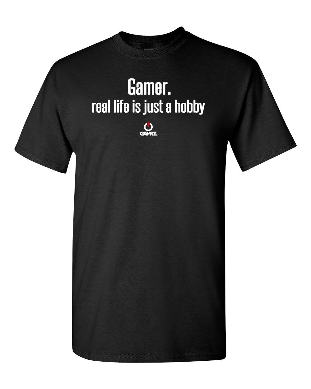 Gamer: Real Life is Just a Hobby  Gamer Video Gamer Fun T-Shirt Gift For Him Gamer gift gift for her gift under 25 funny Video game shirt