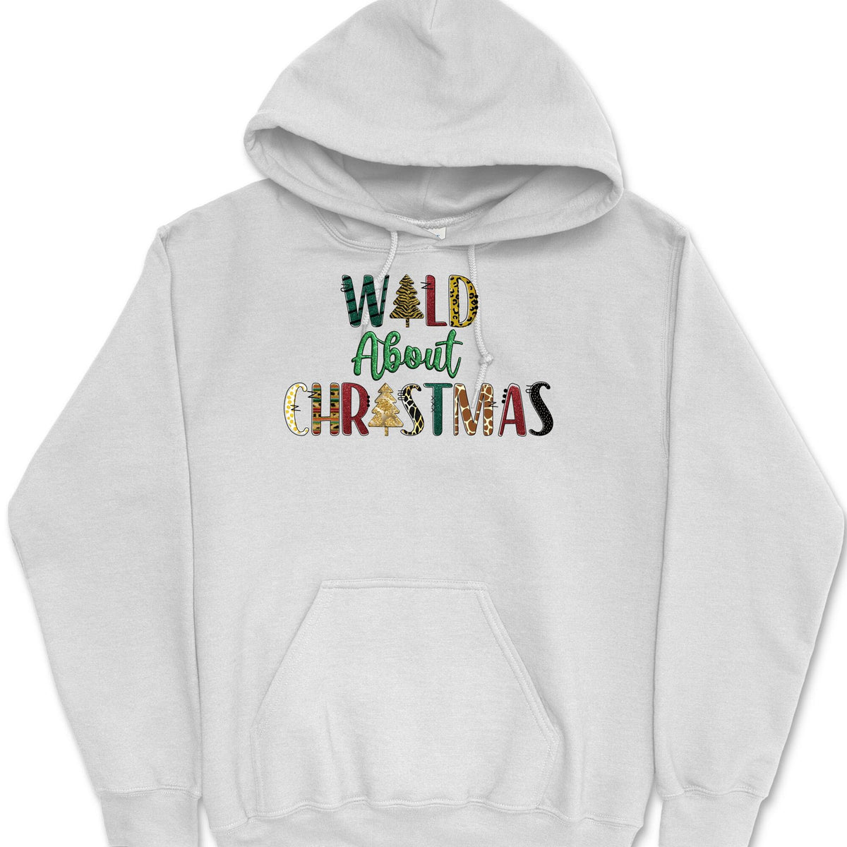 Wild about Christmas -Soft Unisex Hoodie, Christmas Sweatshirt, Holiday shirt, Christmas gift, Gift for her, Winter Hoodie pullover