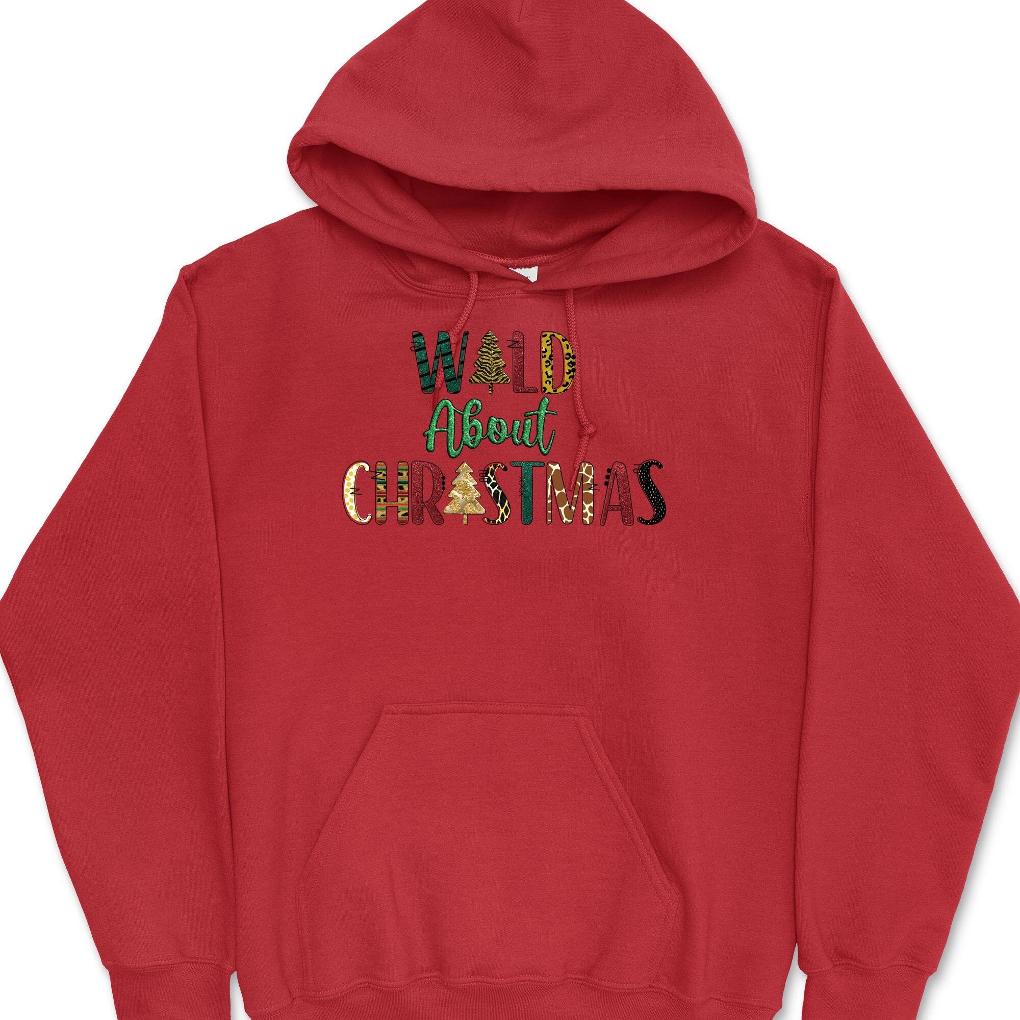 Wild about Christmas -Soft Unisex Hoodie, Christmas Sweatshirt, Holiday shirt, Christmas gift, Gift for her, Winter Hoodie pullover