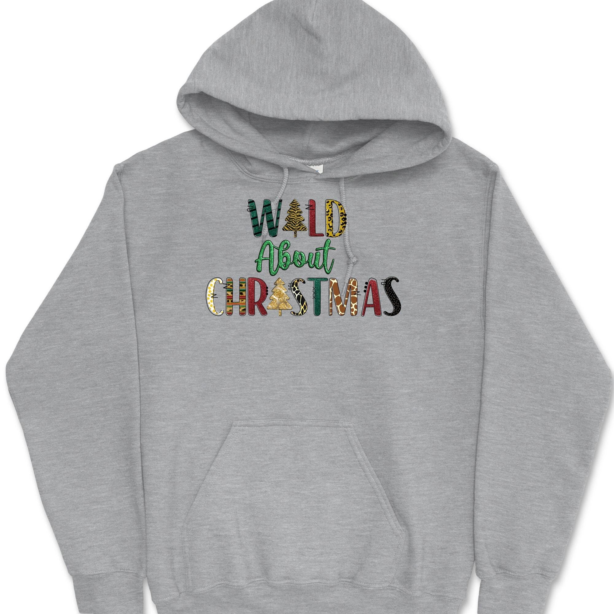 Wild about Christmas -Soft Unisex Hoodie, Christmas Sweatshirt, Holiday shirt, Christmas gift, Gift for her, Winter Hoodie pullover