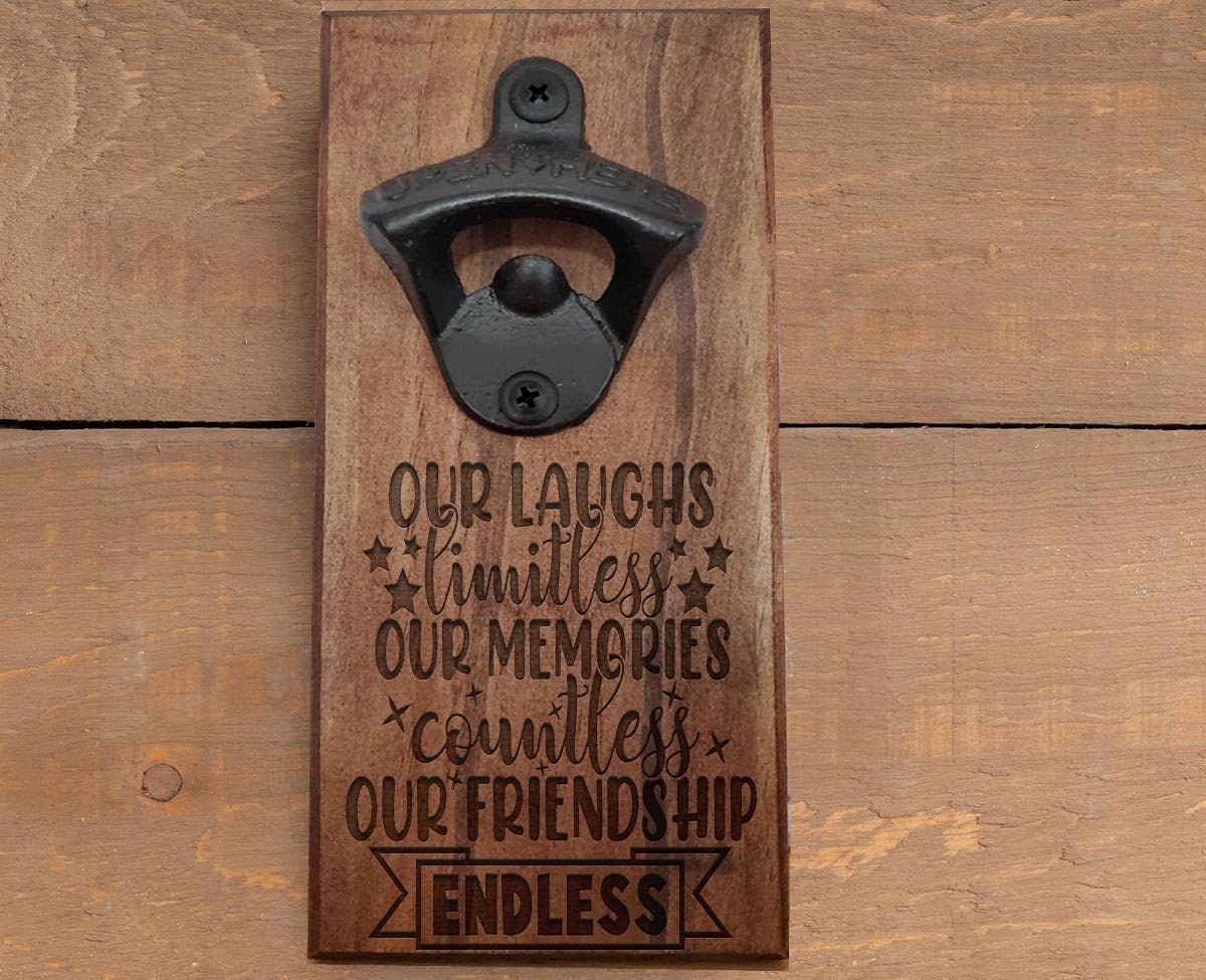 Personalized Wood Bottle Opener,Our laughs are limitless friendship endless, Dad, Groomsmen, Groom, Friend, Brother, Sister, Man Cave