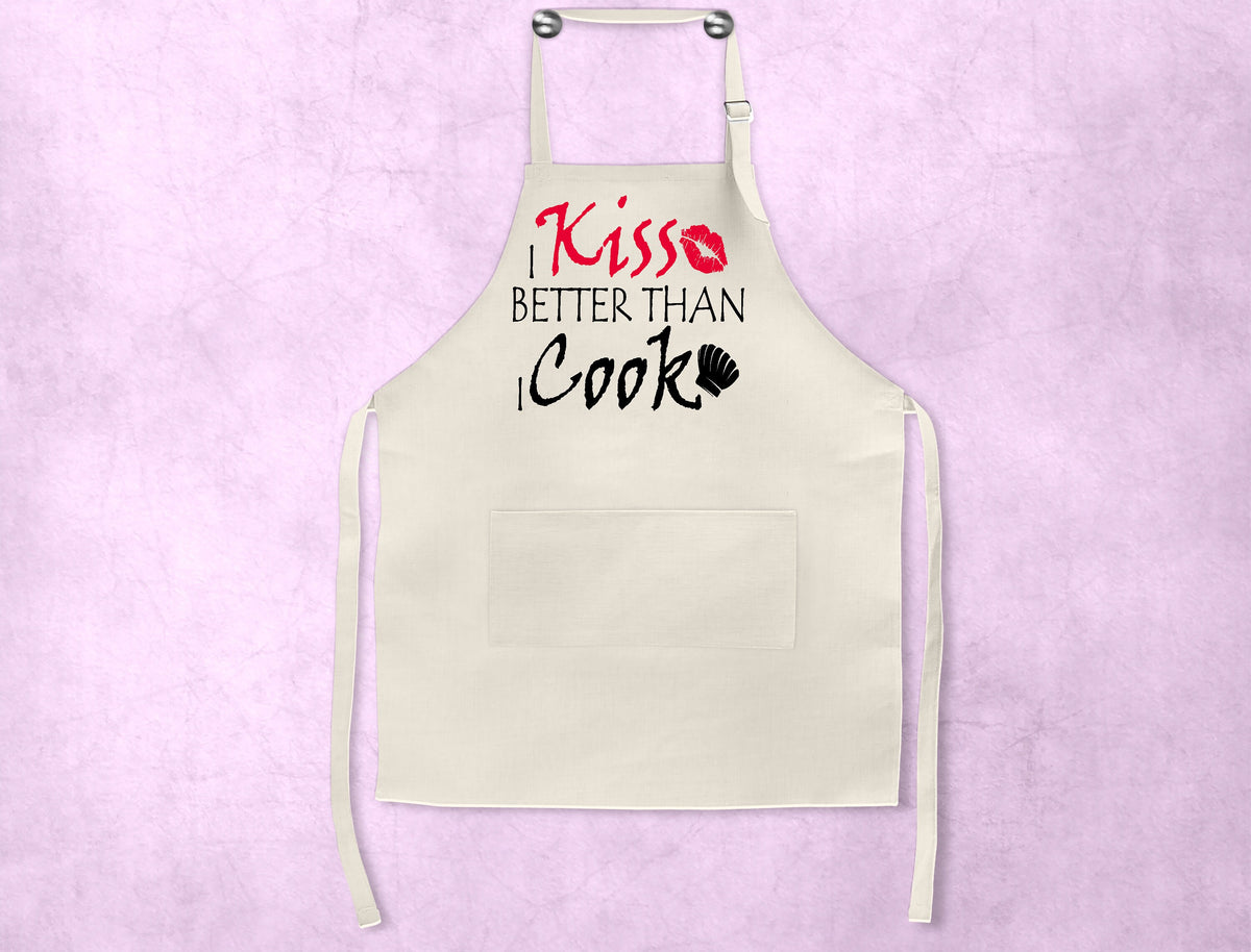 I Kiss Better Than I Cook Apron