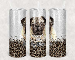 Personalized Pug and Leopard Lover Skinny Tumbler 20 oz, Pug mom, Lab mom, Labrador , German Shepard lover, French Bulldog mom gift,