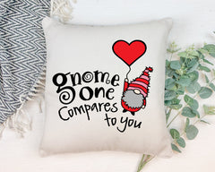 Valentines day decor, gnome one compares to you pillow, gnome love decor gift for her